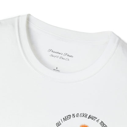 All I Need is a Cool Buzz & Tasty Waves Unisex Softstyle T-Shirt